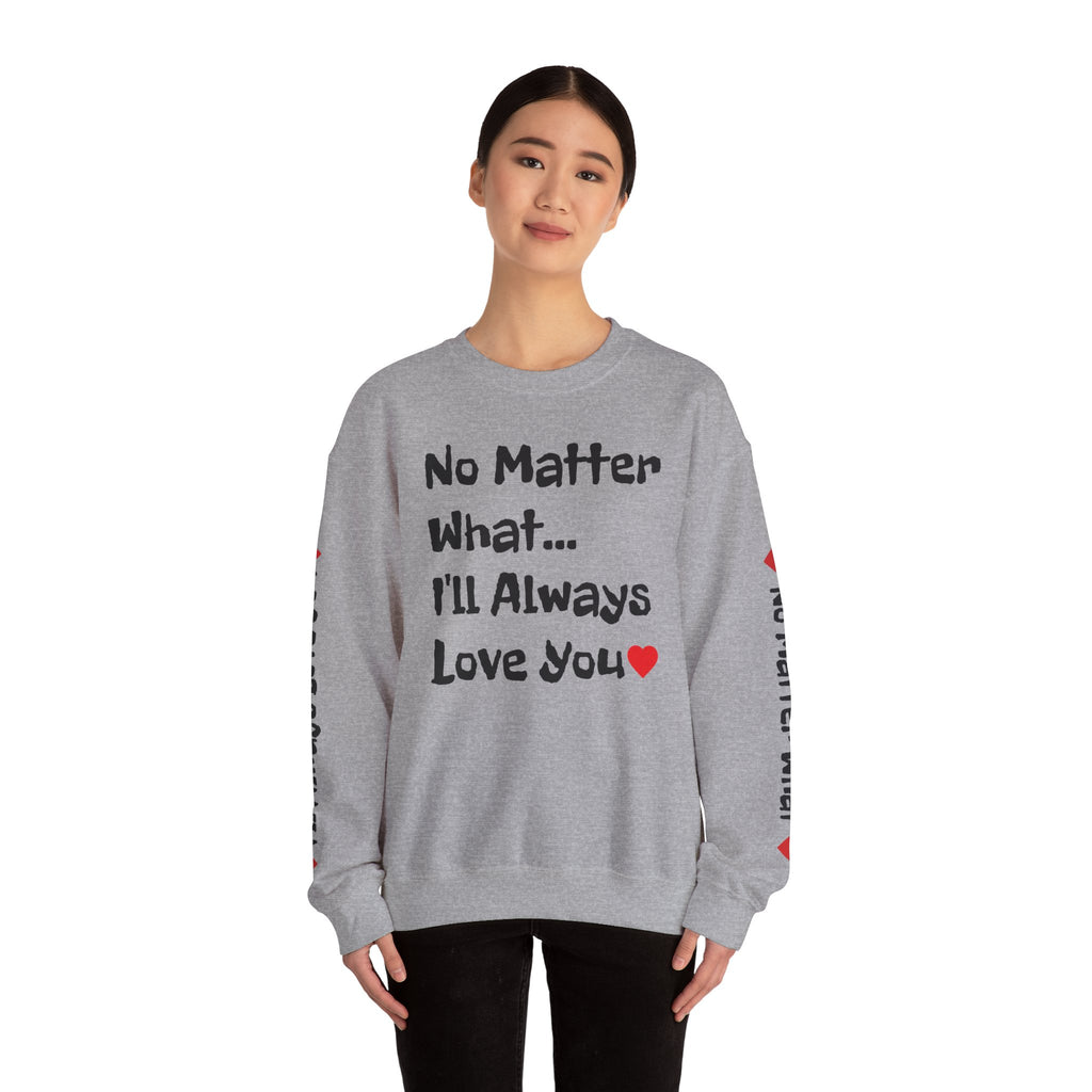 No Matter What - Sweatshirt