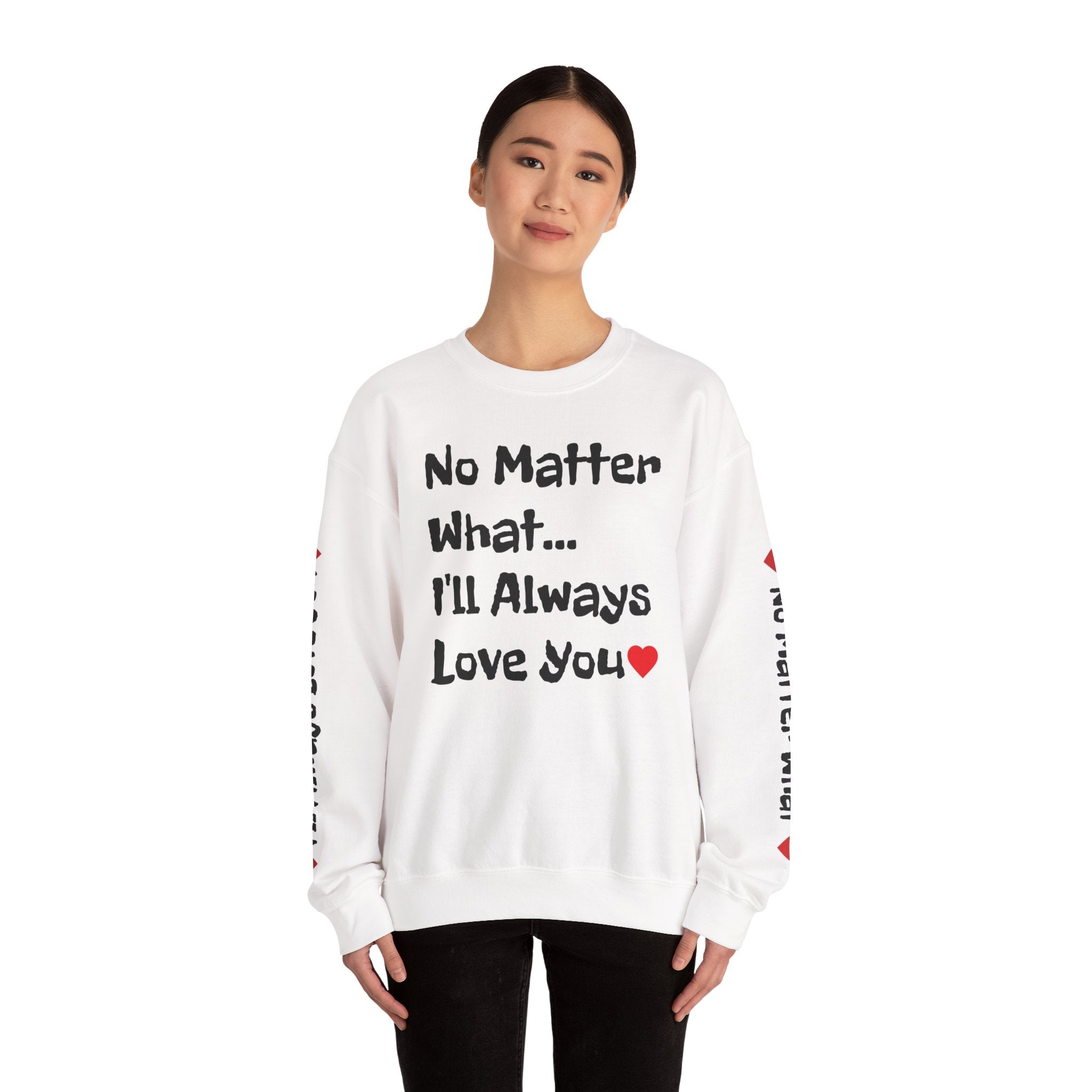 No Matter What - Sweatshirt
