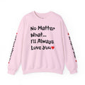 No Matter What - Sweatshirt