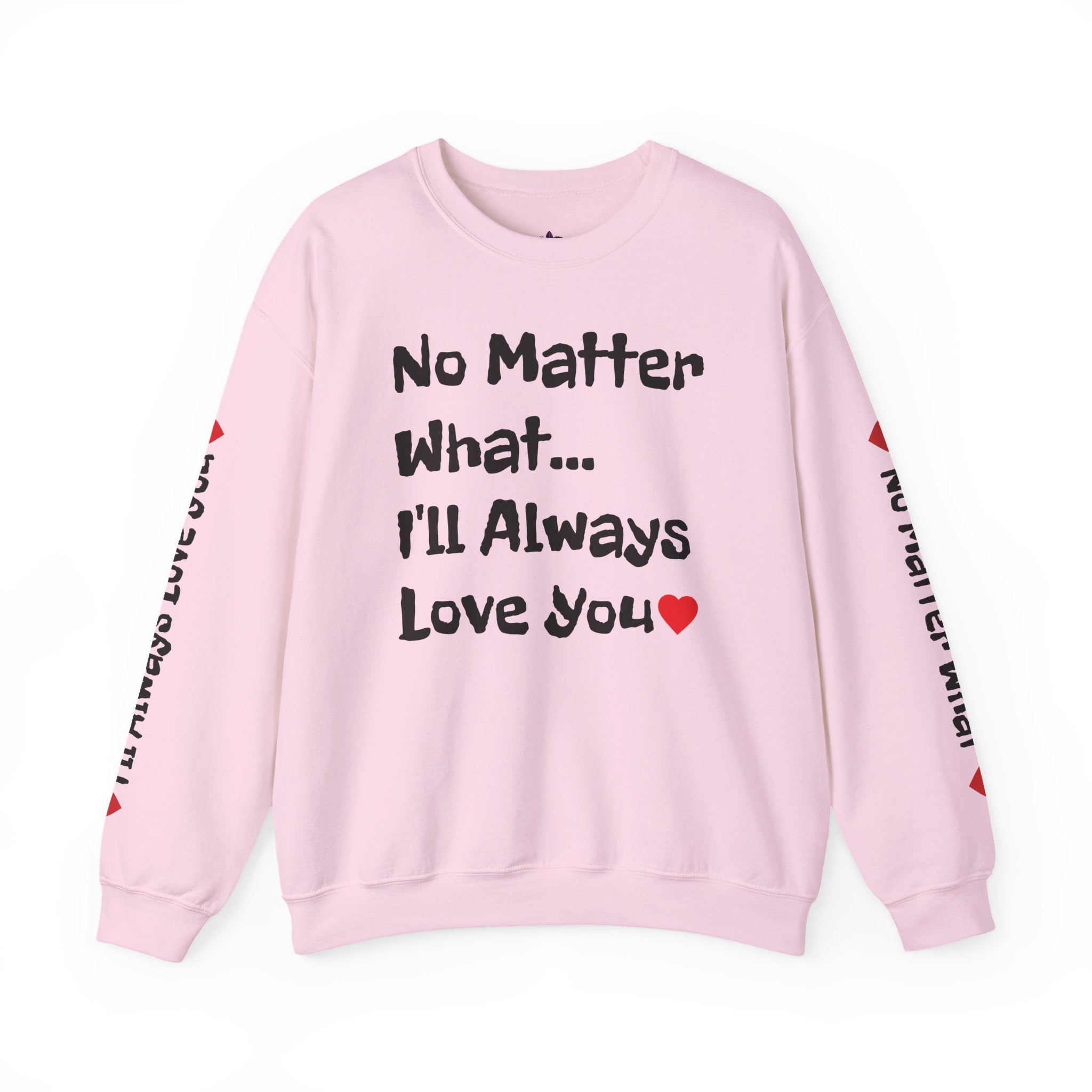 No Matter What - Sweatshirt