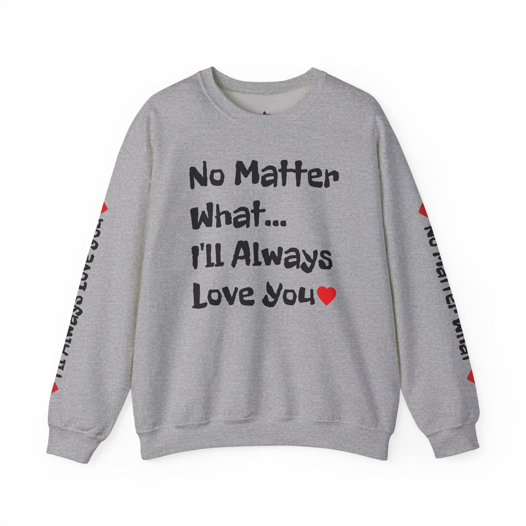 No Matter What - Sweatshirt