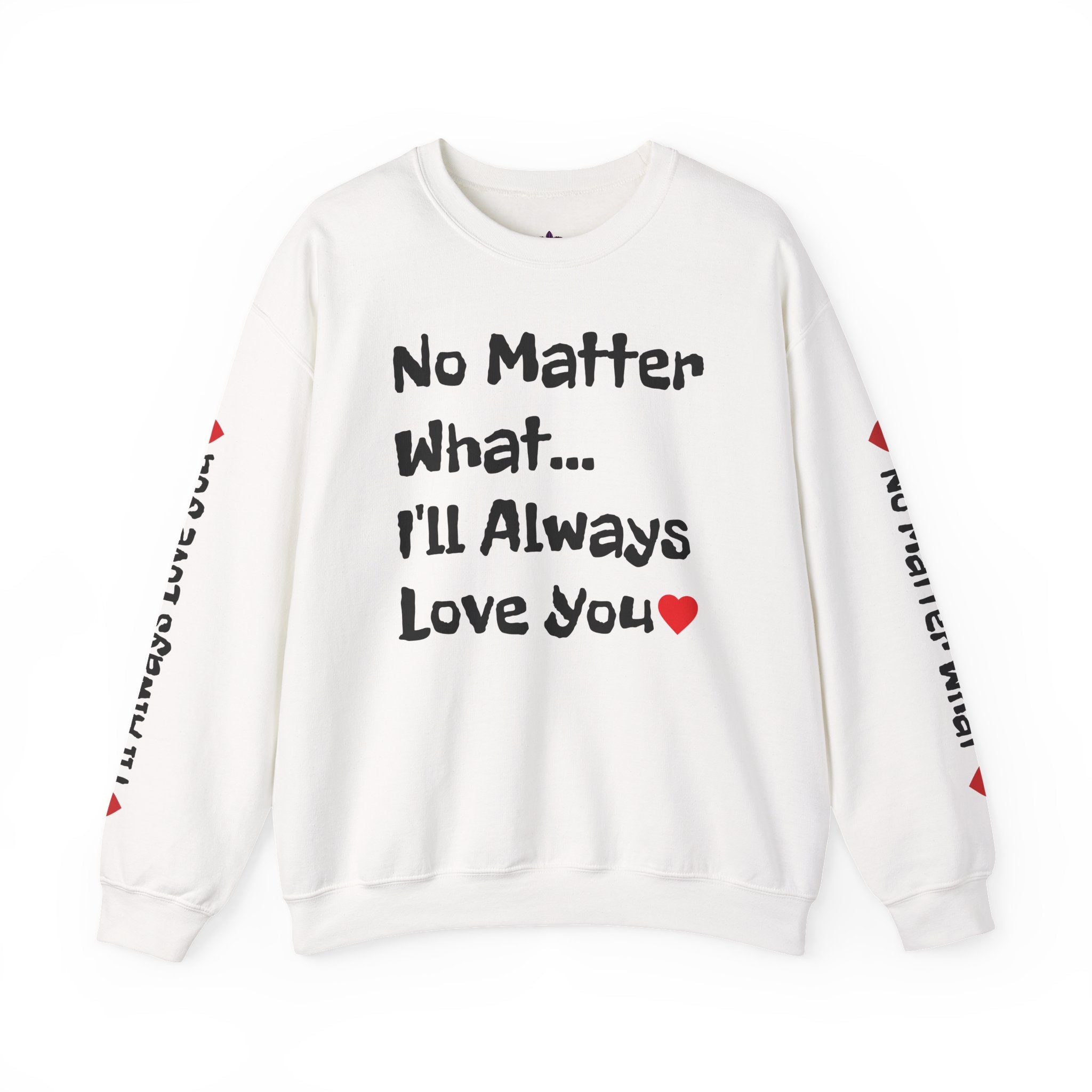 No Matter What - Sweatshirt